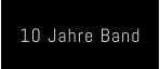 10 Jahre Band